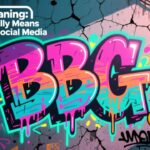 BBG Slang Meaning What It Really Means in Texts & Social Media
