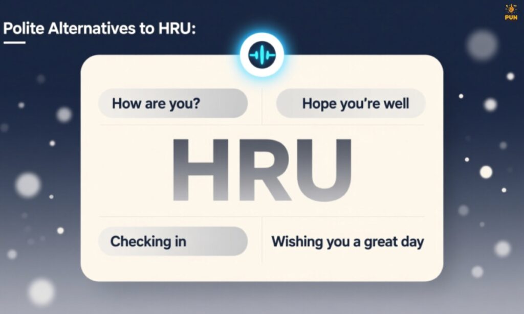 Polite and Professional Alternatives to HRU
