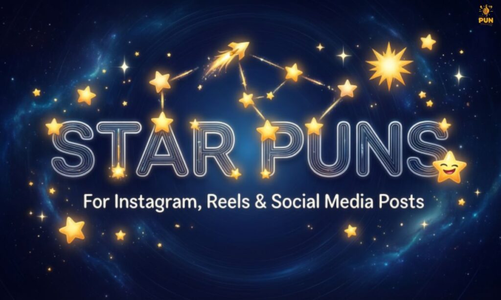 Star Puns for Instagram, Reels, and Social Media Posts