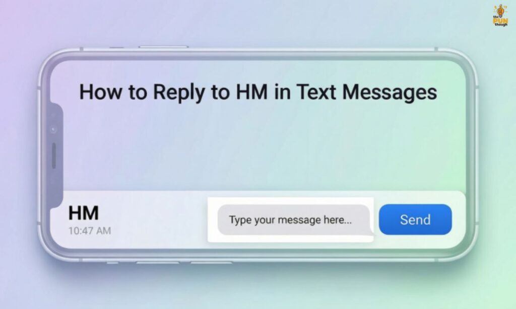 How to Reply to HM in Text Messages