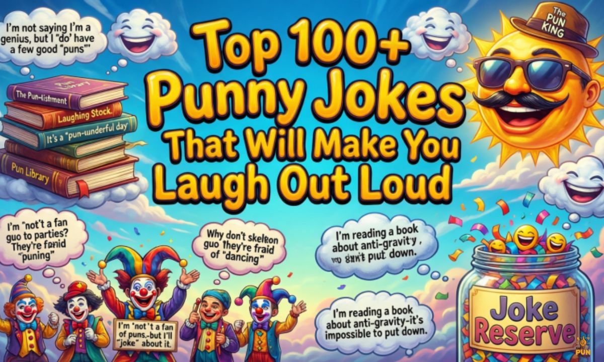 Top 100+ Punny Jokes That Will Make You Laugh Out Loud (1)