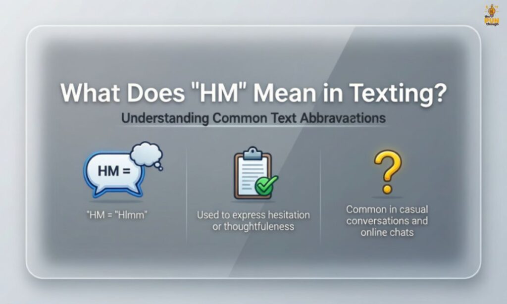 What Does “HM” Mean in Texting?