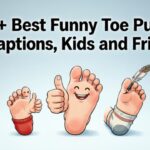 250+ Best Funny Toe Puns for Captions, Kids and Friends