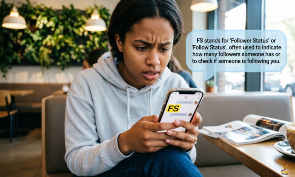 What Does FS Mean on Snapchat / Instagram